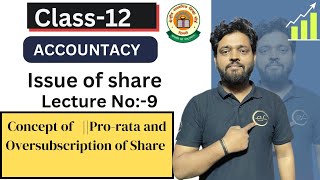 🔴Issue of share Prorata and Oversubscription of Share  Class 12th  Chapter6  Accountancy [upl. by Murial]