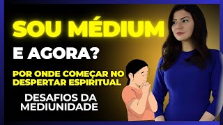 Sou médium e agora Desafios da mediunidade [upl. by Ttcos484]