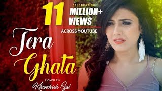 Tera Ghata  FEMALE VERSION  Gajendra Verma Ft Karishma Sharma  COVER  Rockfarm Records [upl. by Modla]