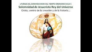 Liturgia de la Solemnidad de Jesucristo Rey del Universo Ciclo C [upl. by Ainslee]