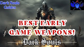 Dark Souls 1  Best Early Game Weapons DS1 [upl. by Eed]