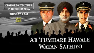 Ab Tumhare Hawale Watan Saathiyo  Amitabh Bachchan Akshay Kumar  Youtube Premiere 1 Oct 24 at 9AM [upl. by Nomed494]