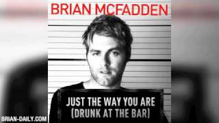 Brian McFadden  Just The Way You Are Drunk At The Bar  Mastered Brian Daily Exclusive [upl. by Durward78]