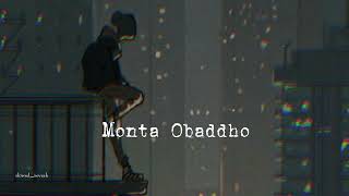 Monta Obaddho  mahtim shakib slowed  reverb [upl. by Anoyek]