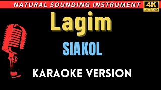 Lagim  Siakol HD Karaoke Version [upl. by Camey]