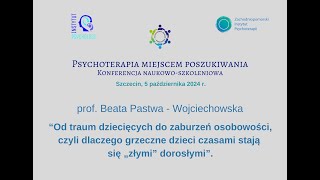 prof Beata PastwaWojciechowska  „Od traum dziecięcych do zaburzeń osobowości czyli dlaczego [upl. by Dannica]