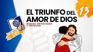 Escuela Sabática LIKE  Lección 13  El triunfo del amor de Dios [upl. by Eelreveb776]