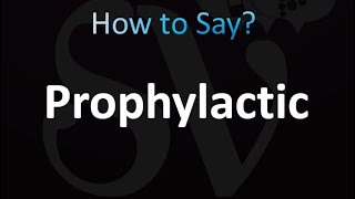 How to Pronounce Prophylactic correctly [upl. by Susette]