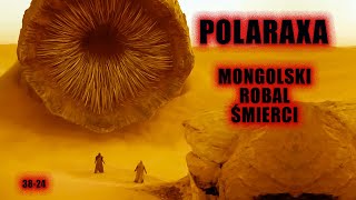 Polaraxa 3824 Mongolski robak śmierci [upl. by Chloras]