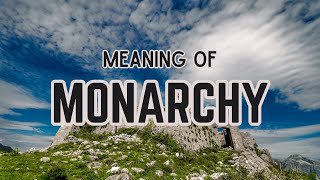 What is the meaning of Monarchy [upl. by Mcgruter]