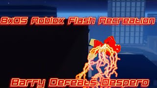 The Flash 8X05 Barry Defeats DesperoRoblox Flash Recreation [upl. by Larkins346]