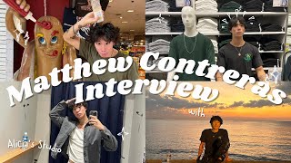 Matthew Contreras Interview [upl. by Dulcie]