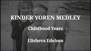 Kinder Yoren Medley  Yiddish Medley by Elisheva Edelson  lyrics [upl. by Ailb]