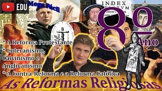 8º Ano As Reformas Religiosas  Aula Única [upl. by Sul]