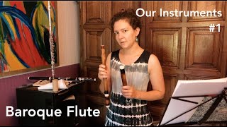 Our Instruments 1  Baroque Flute [upl. by Ronyam]