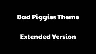 Bad Piggies Theme Extended Version 10min [upl. by Cami267]