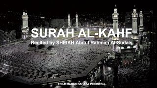 AlKahf recited by Abdul Rahman Al Sudais  Terjemahan Indonesia [upl. by Abad]