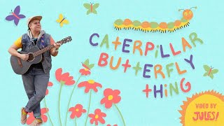 Caterpillar Butterfly Thing Official Music Video By Jules [upl. by Letreece]