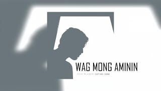 Rico Blanco  Wag Mong Aminin Official Lyric Video [upl. by Zannini]