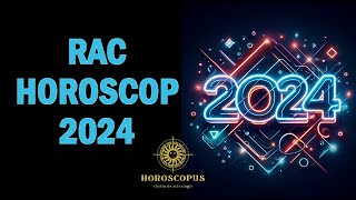 RAC HOROSCOP 2024  Horoscopul anului 2024 pentru zodia RAC [upl. by Klug]