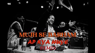 Mujhse Barham Ap Kya Huye NFAK Remix  Sari Kainat Ho Gai Remix nfak [upl. by Remmus]