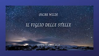 Audiolibro IL FIGLIO DELLE STELLE di Oscar Wilde [upl. by Zorana]