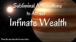 Subliminal Affirmations to Attract Infinite Wealth [upl. by Jezebel]