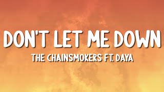 The Chainsmokers  Dont Let Me Down ft Daya Lyrics [upl. by Eudo]