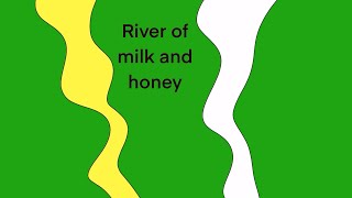 River of milk and honey [upl. by Netniuq]