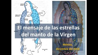 Enseñanza de las estrellas del manto de la Virgen de Guadalupe Nueva charla México 8 diciembre 2018 [upl. by Wake]