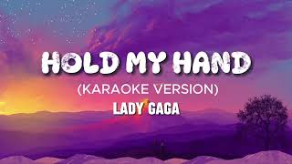 🎤Hold My Hand Karaoke Version  Lady Gaga🎵 [upl. by Kalagher]