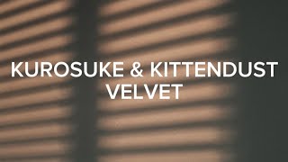 KUROSUKE amp KITTENDUST  VELVET lyrics [upl. by Toogood]