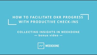 Collecting Insights in Weekdone  How to Facilitate OKR Progress with Productive Checkins Bonus [upl. by Helve]