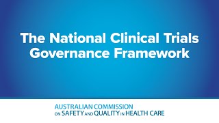 National Clinical Trials Governance Framework  ACSQHC [upl. by Parthena309]