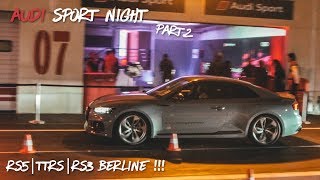 ESSAI DES AUDI RS5  TTRS ET RS3 BERLINE 2018  AUDI SPORT NIGHT Part2 [upl. by Ticon909]