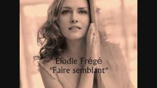 Elodie Frégé quotFaire semblantquot [upl. by Cosma]