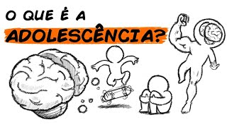 O QUE É A ADOLESCÊNCIA [upl. by Puri]