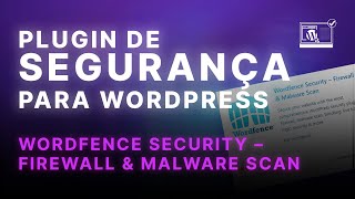 Plugin de Segurança para WordPress WordFence  O Site Certo [upl. by Dlawso]