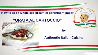 How to cook whole sea bream in parchment paper  Orata al Cartoccio  Italian recipe [upl. by Deni]