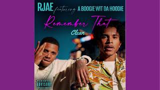 Remember That  RJAE ft Boogie Wit da Hoodie Clean [upl. by Enilrad]