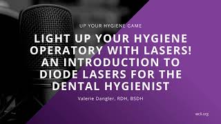 Light Up Your Hygiene Operatory with Lasers An Introduction to Diode Lasers for the Dental Hygi [upl. by Sirovart]