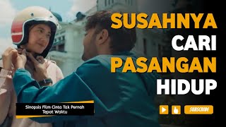 Sinopsis Film Cinta Tak Pernah Tepat Waktu  Refal Hady dan Nadya Arina beradu akting [upl. by Llatsyrc90]