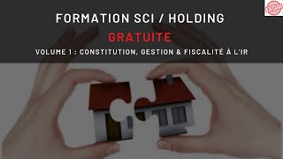 FORMATION SCI HOLDING VOL 1 CONSTITUTION GESTION amp FISCALITE à L lIR [upl. by Asoramla]