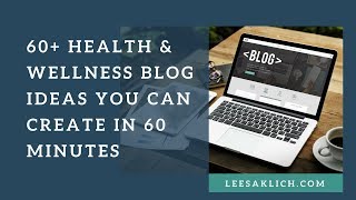 60 Health amp Wellness blog Ideas you can create in 60 minutes [upl. by Kiefer348]