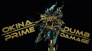 Warframe  Dumb Damage  Incarnon Okina Prime [upl. by Virginia]