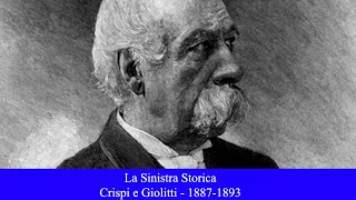 La Sinistra Storica  Crispi e Giolitti  18871893 [upl. by Annerahs]