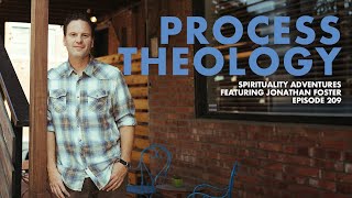 Process Theology  Spirituality Adventures feat Jonathan Foster [upl. by Atsuj784]