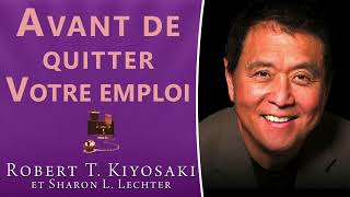 Avant de quitter votre emploi Robert Kiyosaki et Sharon L Lechter Livre audio [upl. by Haraz]