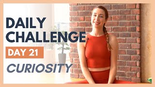 Day 21  FLEXIBLE MIND Yoga Challenge – CURIOSITY [upl. by Ellehcim]