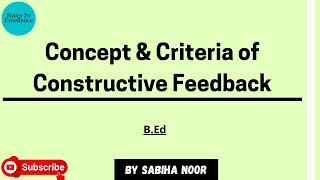 Characteristics of Constructive Feedback  Criteria Related to the Quality of Feedback  Sabiha Noor [upl. by Arihay]